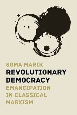 La démocratie révolutionnaire : L'émancipation dans le marxisme classique - Revolutionary Democracy: Emancipation in Classical Marxism