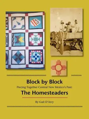 Bloc par bloc : reconstituer le passé du Nouveau-Mexique central : Les Homesteaders - Block by Block: Piecing Together Central New Mexico's Past: The Homesteaders