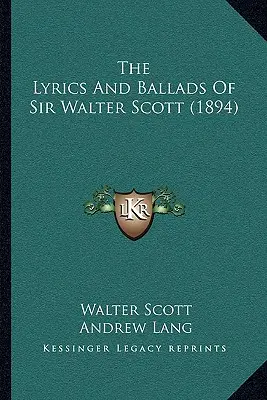 Les paroles et les ballades de Sir Walter Scott (1894) - The Lyrics and Ballads of Sir Walter Scott (1894)