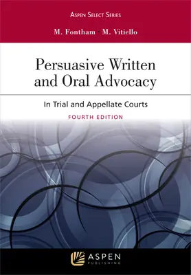 Plaidoyer persuasif écrit et oral : En première instance et en appel - Persuasive Written and Oral Advocacy: In Trial and Appellate Courts