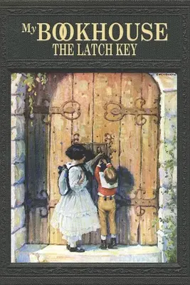 Ma maison des livres : La clé de la serrure - My Bookhouse: The Latch Key