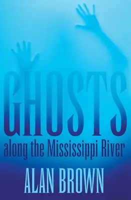 Fantômes le long du Mississippi - Ghosts Along the Mississippi River