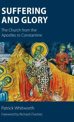 Souffrance et gloire : L'Église des apôtres à Constantin - Suffering and Glory: The Church from the Apostles to Constantine