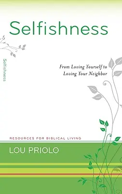 L'égoïsme : De l'amour de soi à l'amour du prochain - Selfishness: From Loving Yourself to Loving Your Neighbor