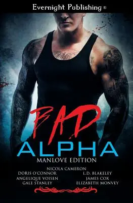 Bad Alpha : Manlove Edition - Bad Alpha: Manlove Edition