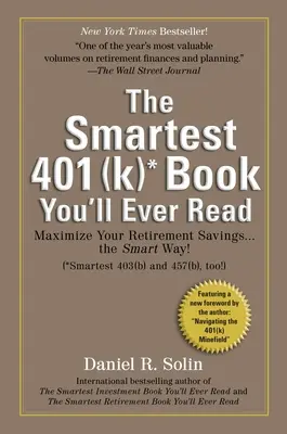 Le livre 401(k) le plus intelligent que vous puissiez lire : Le livre 401(k) le plus intelligent que vous puissiez lire : Maximisez votre épargne-retraite... de manière intelligente ! - Smartest 401(k) Book You'll Ever Read: Smartest 401(k) Book You'll Ever Read: Maximize Your Retirement Savings...the Smart Way!