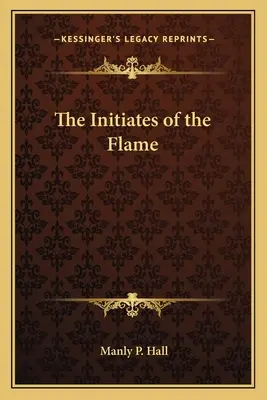 Les initiés de la flamme - The Initiates of the Flame