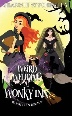 Le mariage bizarre à l'auberge Wonky : Wonky Inn Livre 3 - Weird Wedding at Wonky Inn: Wonky Inn Book 3