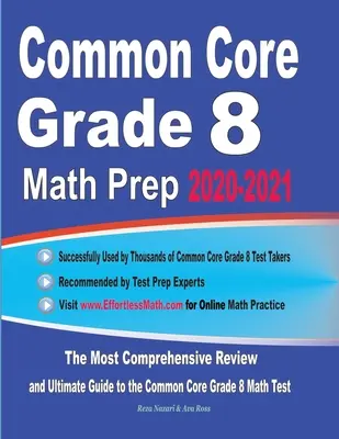 Common Core Grade 8 Math Prep 2020-2021 : The Most Comprehensive Review and Ultimate Guide to the Common Core Math Test (La révision la plus complète et le guide ultime pour le test de mathématiques du tronc commun) - Common Core Grade 8 Math Prep 2020-2021: The Most Comprehensive Review and Ultimate Guide to the Common Core Math Test