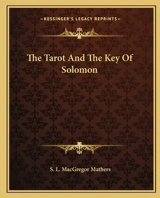 Le Tarot et la Clé de Salomon - The Tarot And The Key Of Solomon