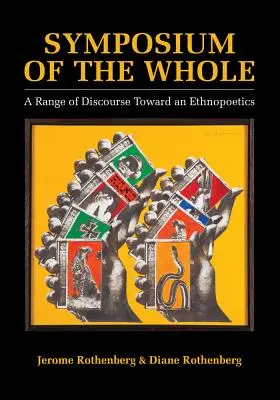 Symposium de l'ensemble : Un éventail de discours vers une ethnopoétique - Symposium of the Whole: A Range of Discourse Toward an Ethnopoetics