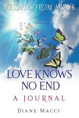 L'amour n'a pas de fin : Un journal - Love Knows No End: A Journal