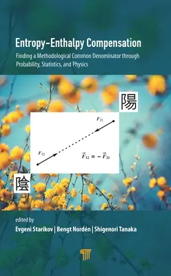 Compensation de l'entropie et de l'enthalpie : Trouver un dénominateur commun méthodologique grâce aux probabilités, aux statistiques et à la physique - Entropy-Enthalpy Compensation: Finding a Methodological Common Denominator through Probability, Statistics, and Physics