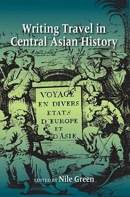 L'écriture de voyage dans l'histoire de l'Asie centrale - Writing Travel in Central Asian History