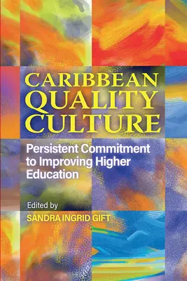 La culture de la qualité dans les Caraïbes : Un engagement constant pour l'amélioration de l'enseignement supérieur - Caribbean Quality Culture: Persistent Commitment to Improving Higher Education