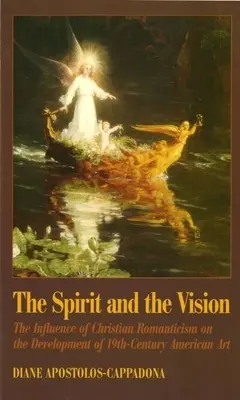 L'esprit et la vision : L'influence du romantisme chrétien sur le développement de l'art américain du XIXe siècle - The Spirit and the Vision: The Influence of Christian Romanticism on the Development of 19th-Century American Art