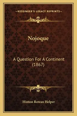 Nojoque : Une question pour un continent (1867) - Nojoque: A Question For A Continent (1867)