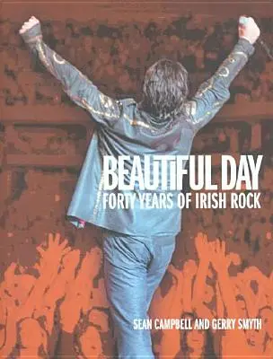 Beautiful Day : 40 ans de rock irlandais - Beautiful Day: 40 Years of Irish Rock