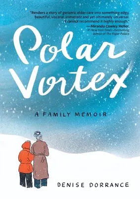 Vortex polaire : Les mémoires d'une famille - Polar Vortex: A Family Memoir