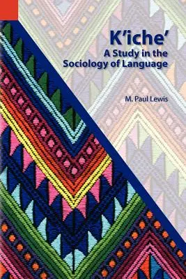 K'Iche' : Une étude de la sociologie de la langue - K'Iche': A Study in the Sociology of Language