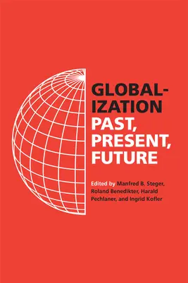 La mondialisation : Passé, présent, futur - Globalization: Past, Present, Future