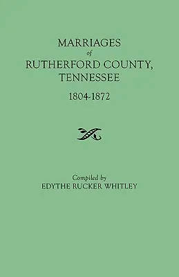 Mariages du comté de Rutherford, Tennessee, 1804-1872 - Marriages of Rutherford County, Tennessee, 1804-1872