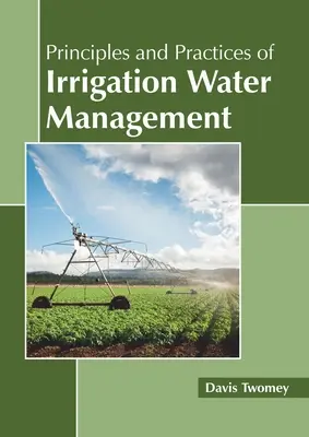 Principes et pratiques de la gestion de l'eau d'irrigation - Principles and Practices of Irrigation Water Management