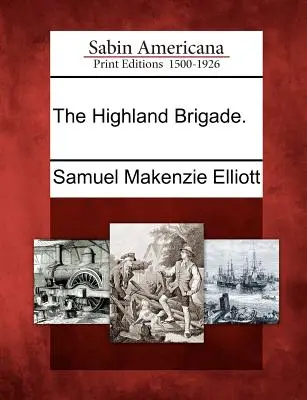 La brigade des Highlands. - The Highland Brigade.