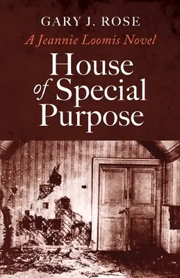 Une maison à usage particulier : un roman de Jeannie Loomis - House of Special Purpose: A Jeannie Loomis Novel