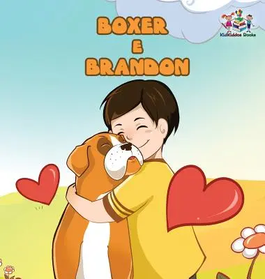 Boxer et Brandon (livre pour enfants en portugais) : Livre pour enfants en portugais brésilien - Boxer and Brandon (Portuguese children's book): Children's Book in Brazilian Portuguese