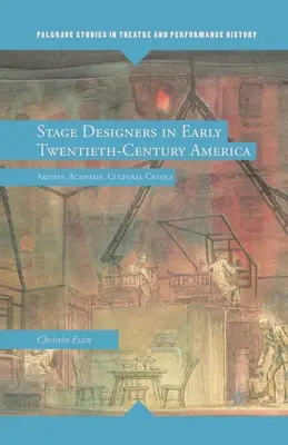 Les scénographes au début du XXe siècle en Amérique : Artistes, activistes, critiques culturels - Stage Designers in Early Twentieth-Century America: Artists, Activists, Cultural Critics
