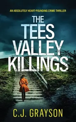 THE TEES VALLEY KILLINGS : un thriller policier absolument palpitant. - THE TEES VALLEY KILLINGS an absolutely heart-pounding crime thriller