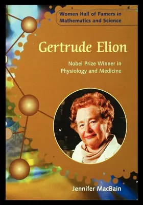 Gertrude Elion : Prix Nobel de physiologie et de médecine - Gertrude Elion: Nobel Prize Winner in Physiology and Medicine