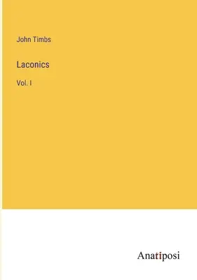 Laconiques : Tome I - Laconics: Vol. I