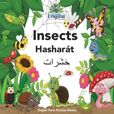 Englisi Farsi Persan Livres Insectes Hashart : En persan, anglais et finglisi : Insects Hashart - Englisi Farsi Persian Books Insects Hashart: In Persian, English & Finglisi: Insects Hashart