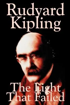 Le Livre de la Jungle par Rudyard Kipling, Fiction, Classique - The Light That Failed by Rudyard Kipling, Fiction, Historical