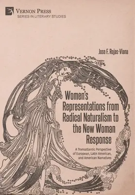 Représentations féminines du naturalisme radical à la nouvelle réponse féminine - Women's Representations from Radical Naturalism to the New Woman Response