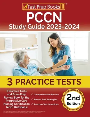 Guide d'étude PCCN 2023-2024 : 3 tests pratiques et un livre de révision pour la certification en soins infirmiers progressifs (400+ questions) [2ème Editio - PCCN Study Guide 2023-2024: 3 Practice Tests and Exam Prep Review Book for the Progressive Care Nursing Certification (400+ Questions) [2nd Editio