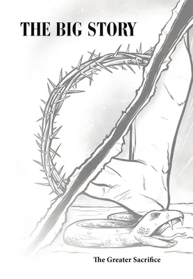 La grande histoire : Le plus grand des sacrifices - The Big Story: The Greater Sacrifice
