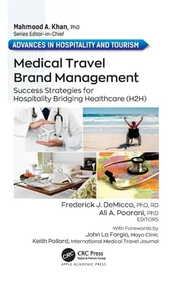 Gestion de la marque des voyages médicaux : Stratégies de réussite pour l'hôtellerie et la santé (H2H) - Medical Travel Brand Management: Success Strategies for Hospitality Bridging Healthcare (H2H)
