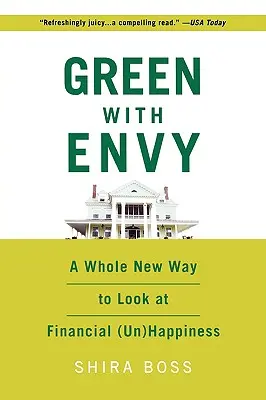 Vert de jalousie : une toute nouvelle façon d'envisager le (mal)bonheur financier - Green with Envy: A Whole New Way to Look at Financial (Un)Happiness