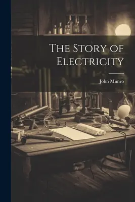 L'histoire de l'électricité - The Story of Electricity