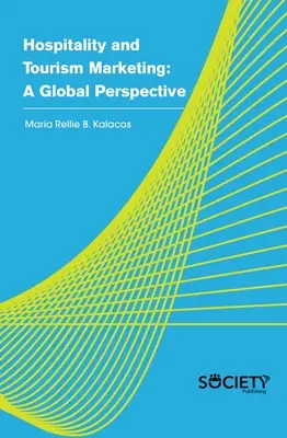 Marketing de l'hôtellerie et du tourisme : Une perspective globale - Hospitality and Tourism Marketing: A Global Perspective