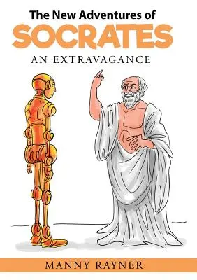 Les nouvelles aventures de Socrate : une extravagance - The New Adventures of Socrates: an extravagance