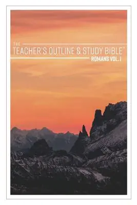 La Bible d'étude et de synthèse de l'enseignant : Romains Vol. 1 - The Teacher's Outline & Study Bible: Romans Vol. 1