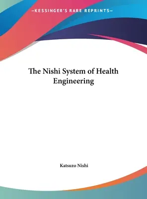 Le système Nishi d'ingénierie de la santé - The Nishi System of Health Engineering
