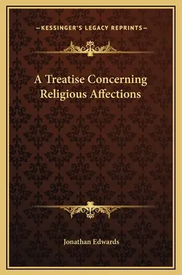 Un traité sur les affections religieuses - A Treatise Concerning Religious Affections