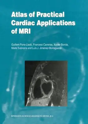 Atlas des applications pratiques de l'IRM en cardiologie - Atlas of Practical Cardiac Applications of MRI