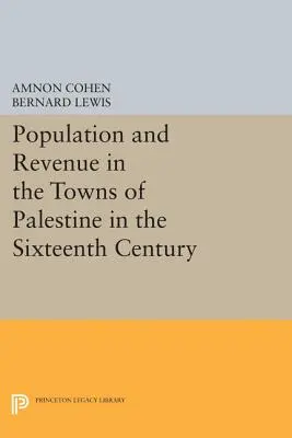 Population et revenus dans les villes de Palestine au XVIe siècle - Population and Revenue in the Towns of Palestine in the Sixteenth Century