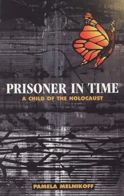 Prisonnier du temps : un enfant de l'Holocauste - Prisoner in Time: A Child of the Holocaust